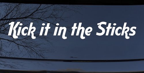 Kick it in the Sticks Country Car or Truck Window Vinyl Decal Sticker (White)