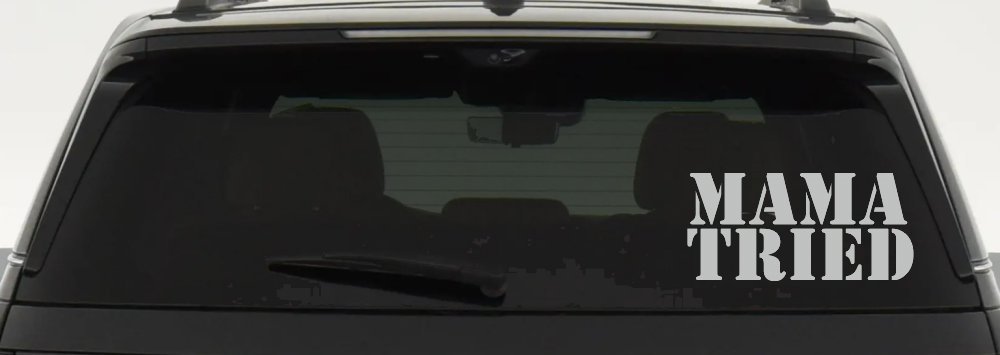 Mama Tried Country Car or Truck Window Decal Sticker
