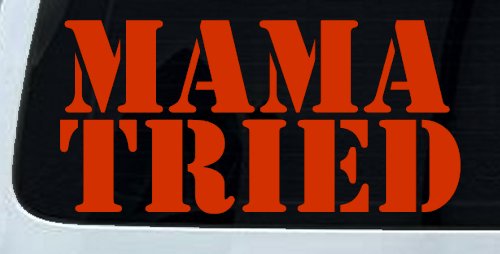 Mama Tried Country Car or Truck Window Decal Sticker (Orange Red)