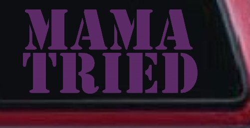 Mama Tried Country Car or Truck Window Decal Sticker (Violet)