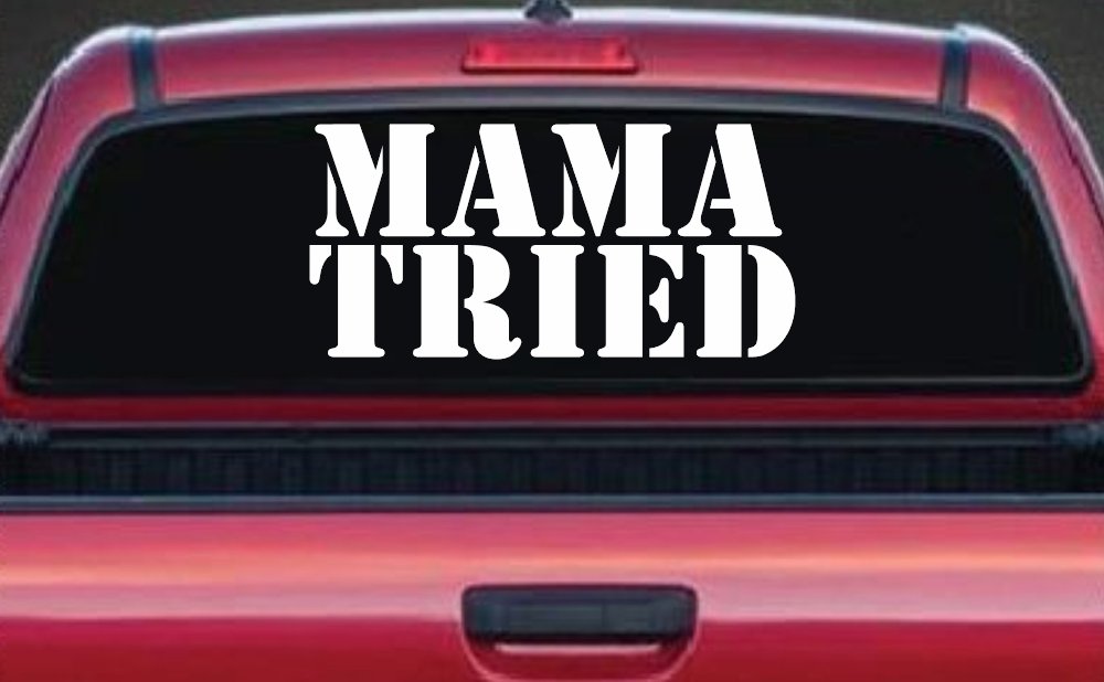 Mama Tried Country Car or Truck Window Vinyl Decal Sticker (White)
