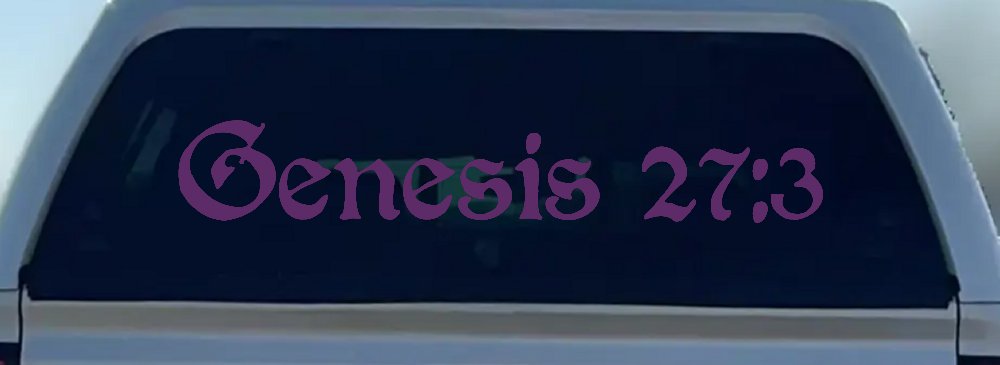 Genesis 27:3 Christian Car or Truck Window Decal Sticker