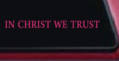 In Christ We Trust Christian Car or Truck Window Decal Sticker (Hot Pink)