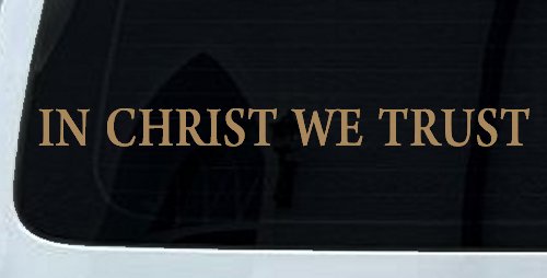 In Christ We Trust Christian Car or Truck Window Decal Sticker (Light Brown)