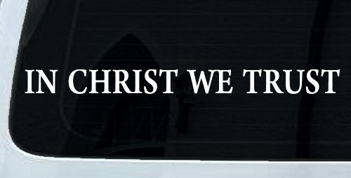 In Christ We Trust Christian Car or Truck Window Vinyl Decal Sticker (White)