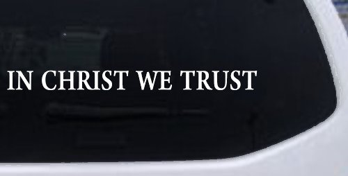 In Christ We Trust Christian Car or Truck Window Vinyl Decal Sticker (White)