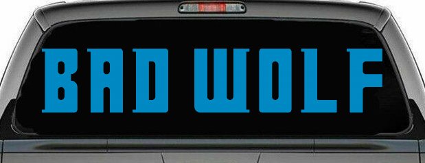 Doctor Who Bad Wolf Sci Fi Car or Truck Window Decal Sticker