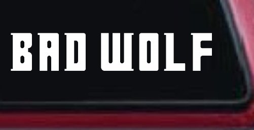 Doctor Who Bad Wolf Sci Fi Car or Truck Window Decal Sticker
