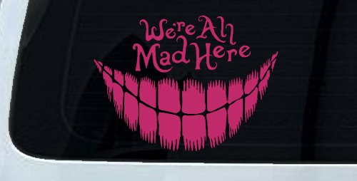 We're All Mad Here Cheshire Cat Wonderland Car or Truck Window Vinyl Decal Sticker (Hot Pink)