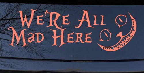 We're All Mad Here Cheshire Cat Wonderland Car or Truck Window Decal Sticker