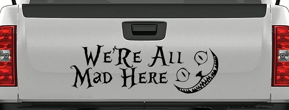 We're All Mad Here Cheshire Cat Wonderland Car or Truck Window Decal Sticker