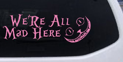 We're All Mad Here Cheshire Cat Wonderland Car or Truck Window Decal Sticker (Pink)