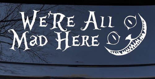 We're All Mad Here Cheshire Cat Wonderland Car or Truck Window Decal Sticker