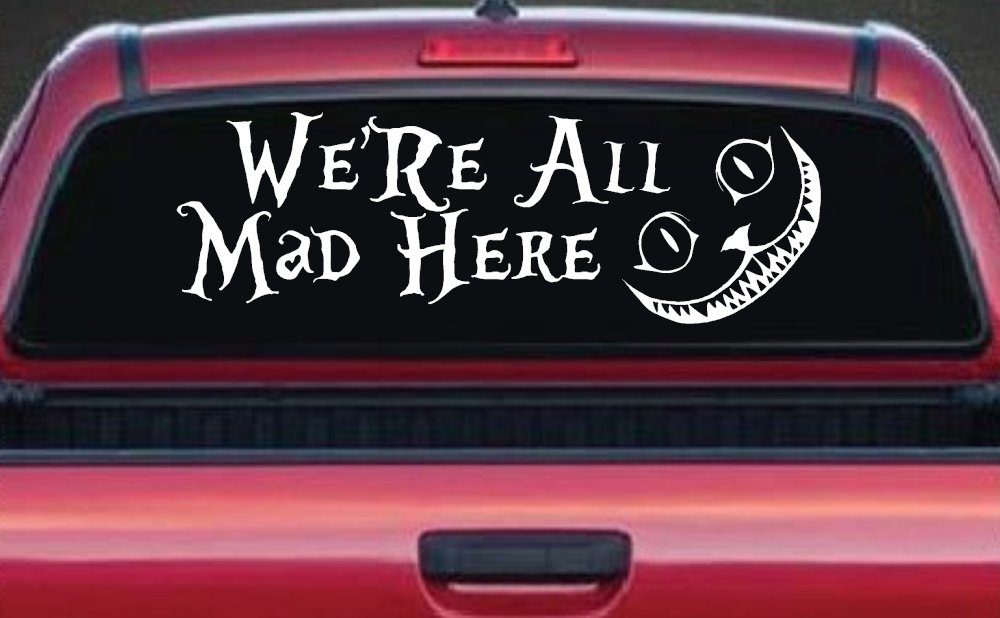 We're All Mad Here Cheshire Cat Wonderland Car or Truck Window Decal Sticker (White)
