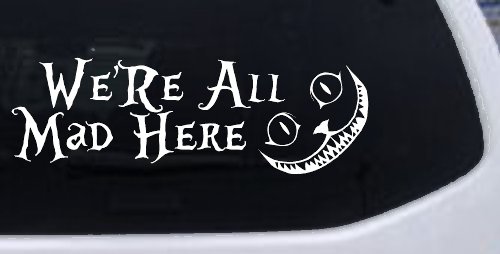 We're All Mad Here Cheshire Cat Wonderland Car or Truck Window Decal Sticker