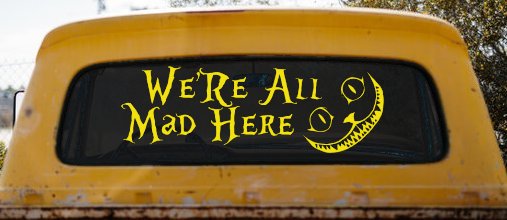 We're All Mad Here Cheshire Cat Wonderland Car or Truck Window Decal Sticker