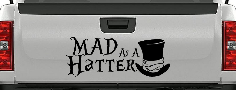 Mad as A Hatter Mad Hatter Alice Wonderland Car or Truck Window Decal Sticker (Black)