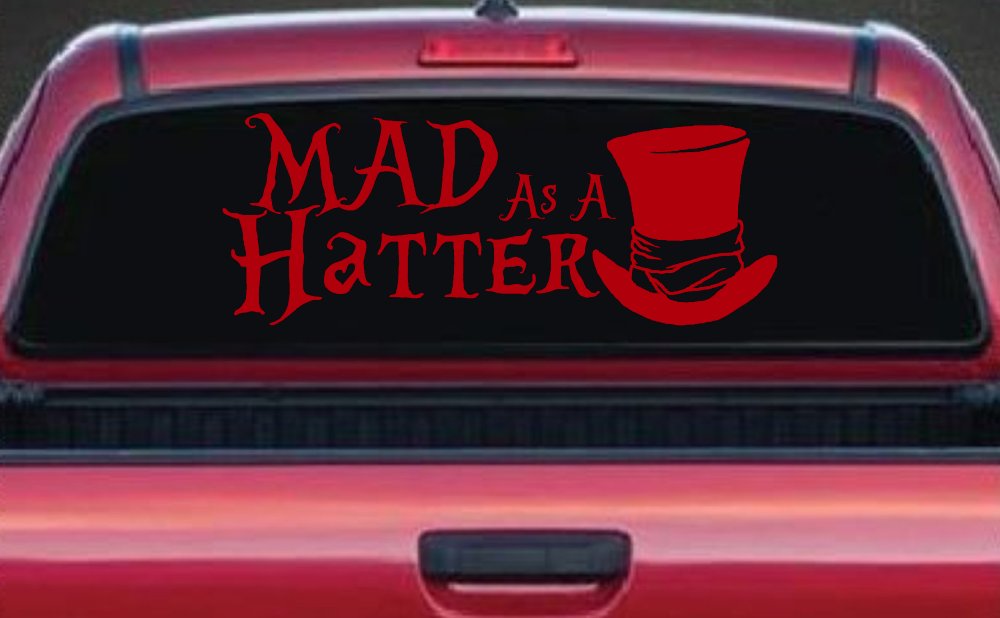 Mad as A Hatter Mad Hatter Alice Wonderland Car or Truck Window Decal Sticker (Red)