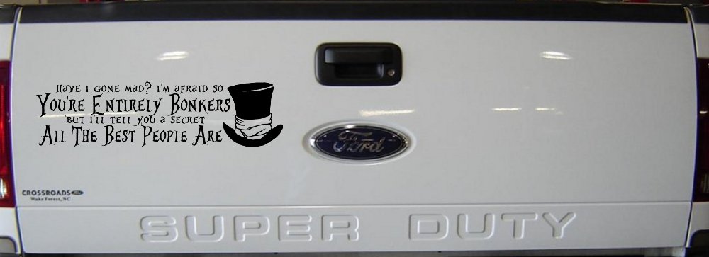 You're Entirely Bonkers Best People Are Mad Hatter Alice Wonderland Car or Truck Window Decal Sticker