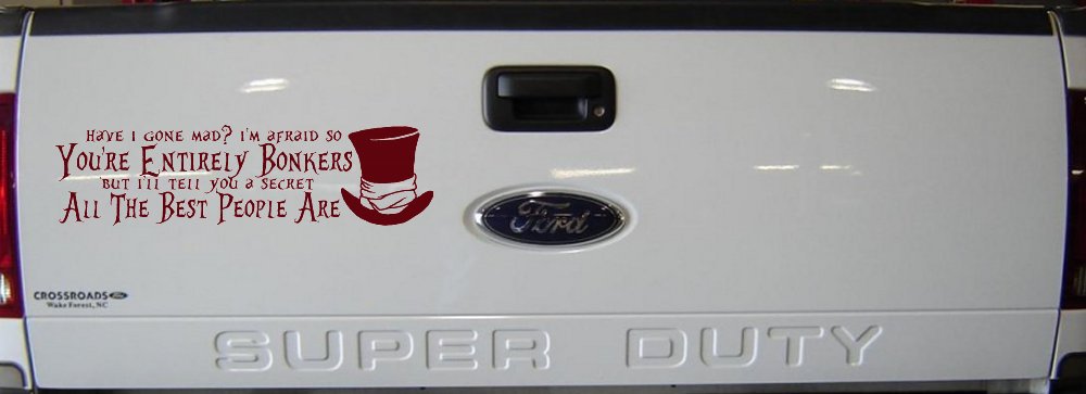 You're Entirely Bonkers Best People Are Mad Hatter Alice Wonderland Car or Truck Window Decal Sticker