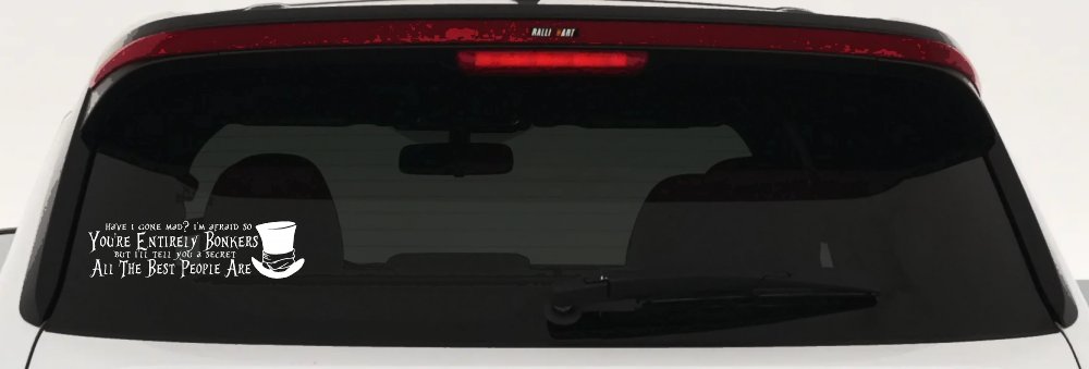 You're Entirely Bonkers Best People Are Mad Hatter Alice Wonderland Car or Truck Window Decal Sticker