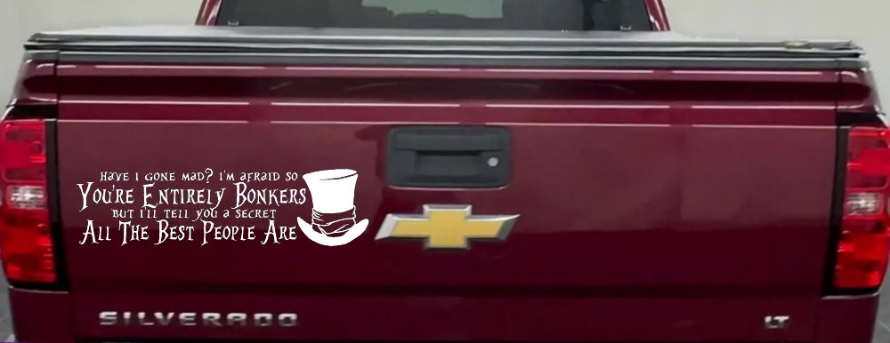 You're Entirely Bonkers Best People Are Mad Hatter Alice Wonderland Car or Truck Window Decal Sticker