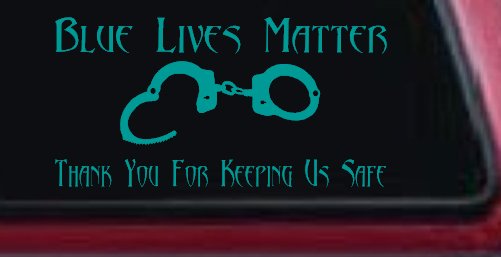 Blue Lives Matter Thank You Police For Keeping Us Safe Car or Truck Window Decal Sticker (Turquoise)