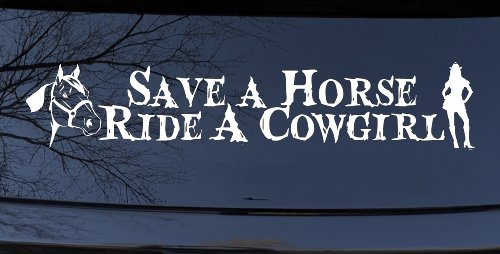 Save a Horse Ride a Cowgirl Western Rodeo Farm Ranch Car or Truck Window Decal Sticker (White)