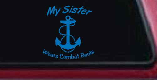 My Sister Wears Combat Boots Navy Military Car or Truck Window Decal Sticker