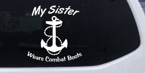 My Sister Wears Combat Boots Navy Military Car or Truck Window Decal Sticker (White)