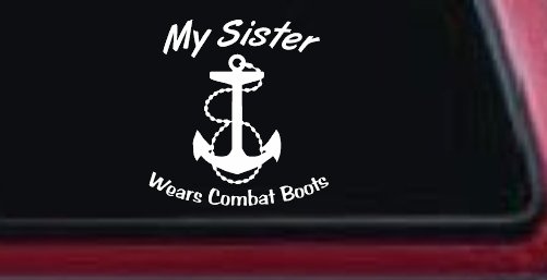 My Sister Wears Combat Boots Navy Military Car or Truck Window Decal Sticker (White)