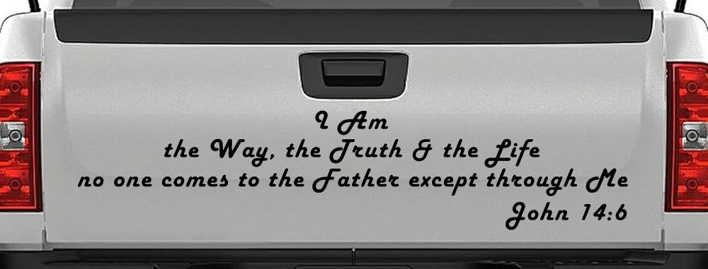 no one comes to the Father except through Me  John 14:6 Christian Car or Truck Window Decal Sticker