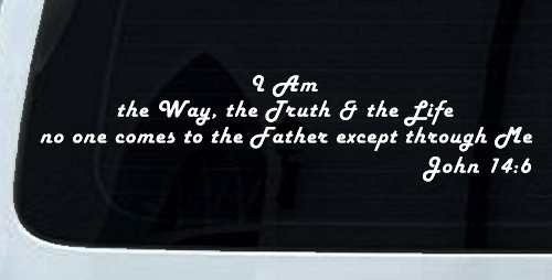 no one comes to the Father except through Me  John 14:6 Christian Car or Truck Window Decal Sticker
