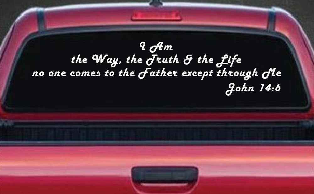 no one comes to the Father except through Me  John 14:6 Christian Car or Truck Window Decal Sticker (White)