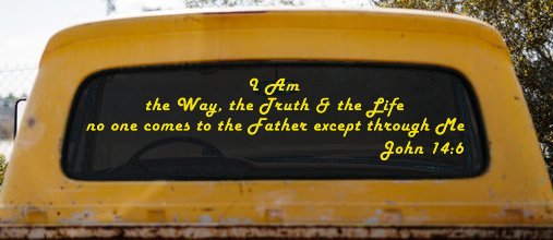 no one comes to the Father except through Me  John 14:6 Christian Car or Truck Window Decal Sticker (Yellow)
