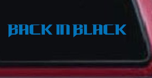 Back in Black Car or Truck Window Decal Sticker