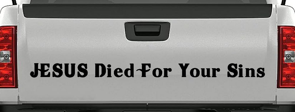 JESUS Died For Your Sins Christian Car or Truck Window Decal Sticker
