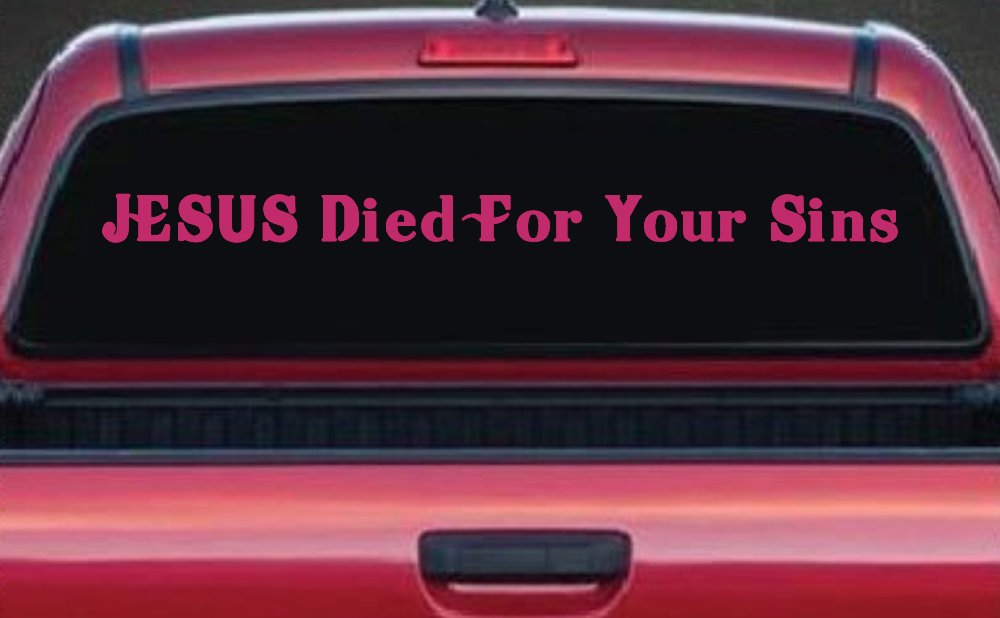 JESUS Died For Your Sins Christian Car or Truck Window Decal Sticker