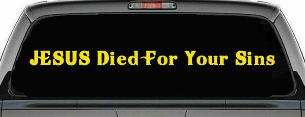 JESUS Died For Your Sins Christian Car or Truck Window Vinyl Decal Sticker (Yellow)