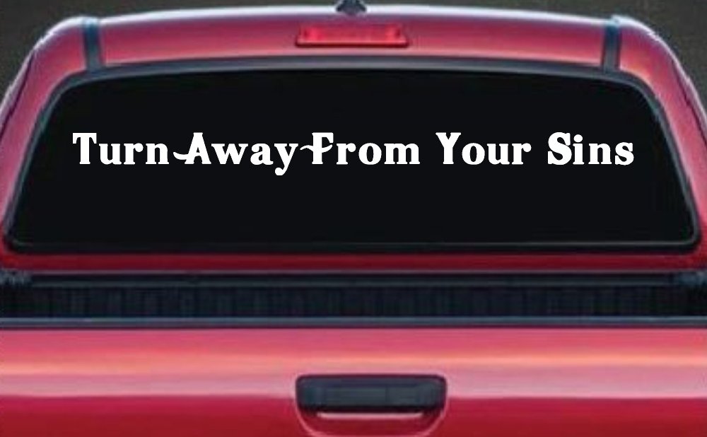 Turn Away From Your Sins Christian Car or Truck Window Decal Sticker (White)