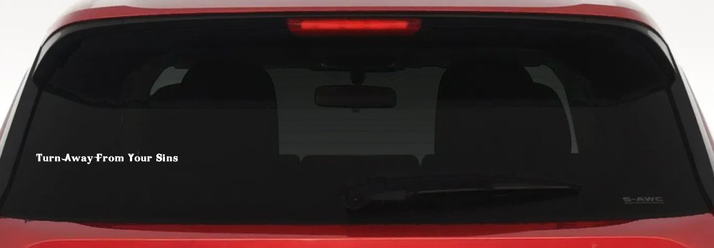 Turn Away From Your Sins Christian Car or Truck Window Vinyl Decal Sticker (White)