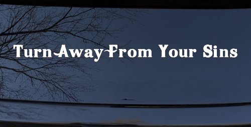 Turn Away From Your Sins Christian Car or Truck Window Decal Sticker (White)