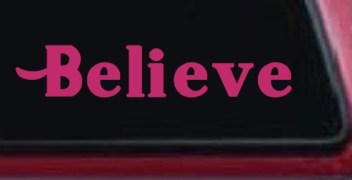 Believe Christian Car or Truck Window Decal Sticker (Hot Pink)