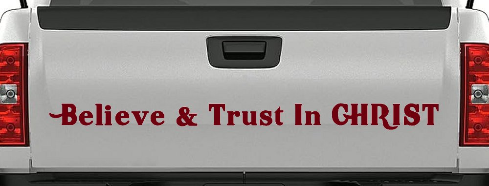 Believe & Trust In CHRIST Christian Car or Truck Window Vinyl Decal Sticker (Burgundy)