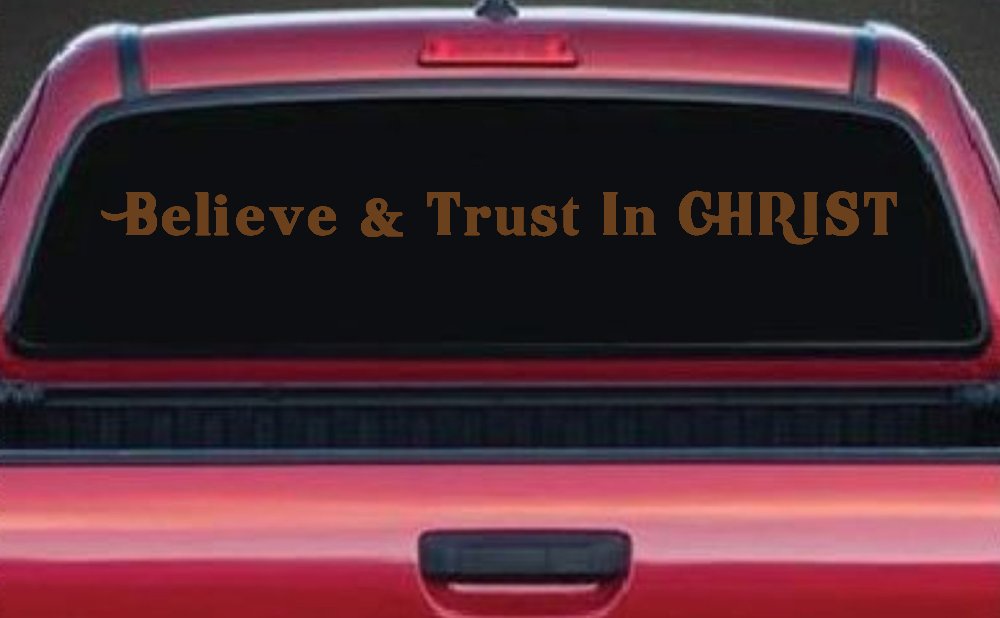 Believe & Trust In CHRIST Christian Car or Truck Window Decal Sticker (Copper)