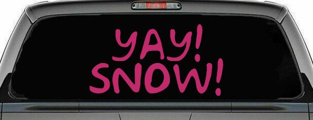 Yay Snow Funny Car or Truck Window Decal Sticker (Hot Pink)