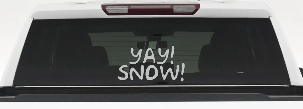 Yay Snow Funny Car or Truck Window Decal Sticker (Light Gray)
