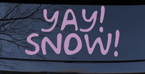 Yay Snow Funny Car or Truck Window Decal Sticker