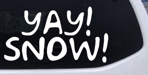 Yay Snow Funny Car or Truck Window Decal Sticker