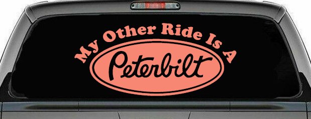 My Other Ride Is A Peterbilt Car or Truck Window Decal Sticker (Coral)